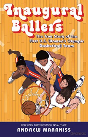 Inaugural Ballers: The True Story of the First US Women's Olympic Basketball Team - Andrew Maraniss [KSIĄŻKA]