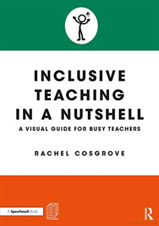 Inclusive Teaching in a Nutshell: A Visual Guide for Busy Teachers - Rachel Cosgrove [KSIĄŻKA]