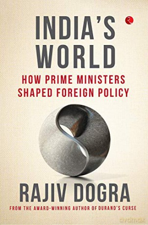 INDIA'S WORLD: How prime ministers shaped foreign policy - Rajiv Dogra [KSIĄŻKA]