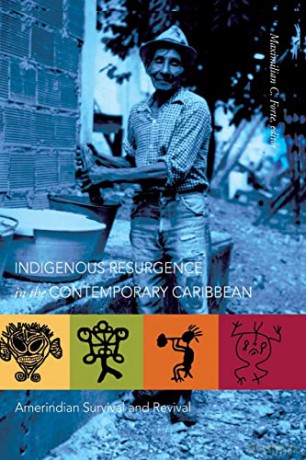 Indigenous Resurgence in the Contemporary Caribbean; Amerindian Survival and Revival - Maximilian C. Forte [KSIĄŻKA]