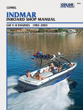Indmar Inboard Shop Manual: GM V-8 Engines, 1983-2003 (Clymer's Official Shop Manual) (Clymer Marine Repair) - Primedia Business Magazines [KSIĄŻKA]