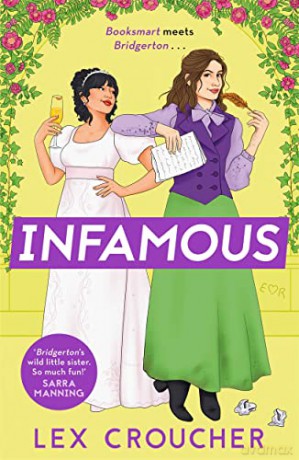 Infamous: 'Bridgerton's wild little sister. So much fun!' Sarra Manning, author of London, with Love - Lex Croucher [KSIĄŻKA]