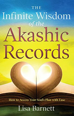 Infinite Wisdom Of The Akashic Records: How to Access Your Soul's Plan with Ease - Lisa Barnett [KSIĄŻKA]