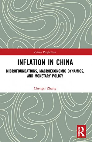 Inflation in China: Microfoundations, Macroeconomic Dynamics, and Monetary Policy (China Perspectives) - Chengsi Zhang [KSIĄŻKA]