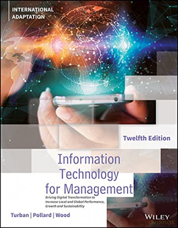 Information Technology for Management: Driving Digital Transformation to Increase Local and Global Performance, Growth and Sustainability - Efraim Turban [KSIĄŻKA]