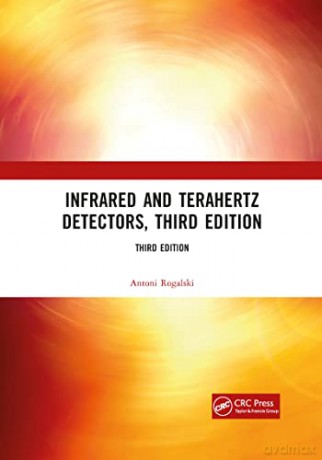 Infrared and Terahertz Detectors, Third Edition - Antoni Rogalski [KSIĄŻKA]