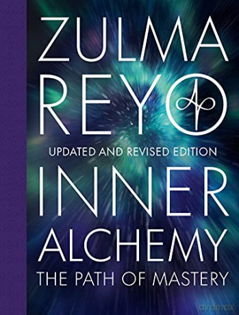 Inner Alchemy: The Path of Mastery, Updated and Revised Edition - Zulma Reyo [KSIĄŻKA]