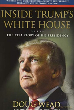 Inside Trump's White House: The Real Story of His Presidency - Doug Wead [KSIĄŻKA]