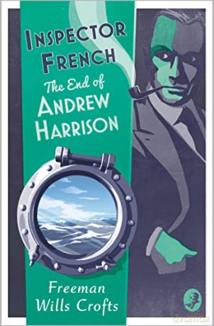 Inspector French: The End of Andrew Harrison: Book 14 - Freeman Wills Crofts [KSIĄŻKA]