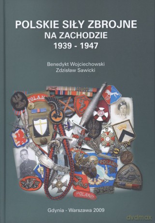 Polskie Siły Zbrojne na Zachodzie 1939-1947 - Zdzisław Sawicki [KSIĄŻKA]