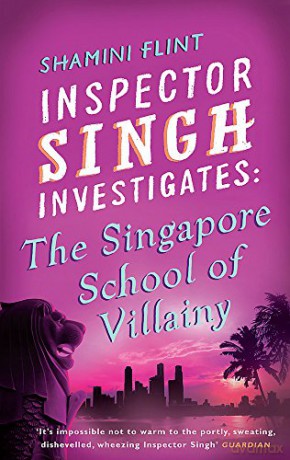 Inspector Singh Investigates: The Singapore School Of Villainy: Number 3 in series - Shamini Flint [KSIĄŻKA]