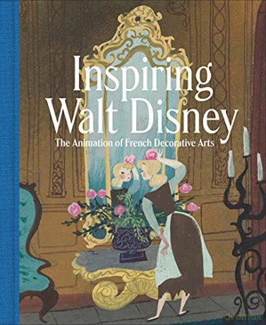 Inspiring Walt Disney - The Animation of French Decorative Arts - Wolf Burchard [KSIĄŻKA]