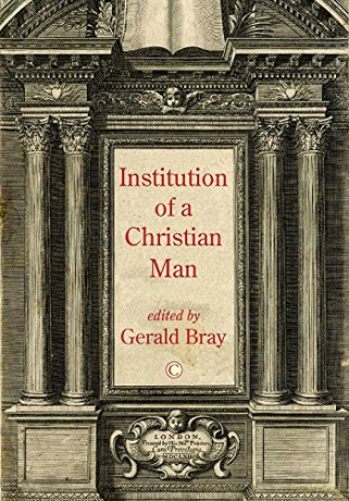 Institution of a Christian Man PB - Gerald Bray [KSIĄŻKA]