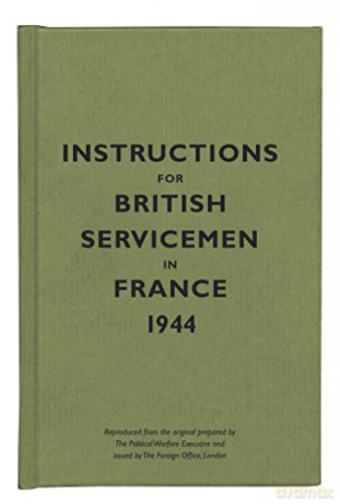 Instructions for British Servicemen in France, 1944 (Instructions for Servicemen) [KSIĄŻKA]