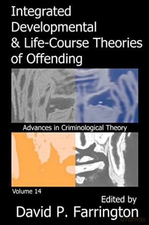 Integrated Developmental and Life-course Theories of Offending: Advances in Criminological Theroy Volume 14 (Advances in Criminological Theory) - David P. Farrington [KSIĄŻKA]