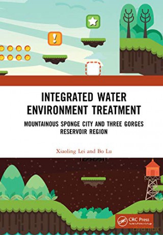 Integrated Water Environment Treatment: Mountainous Sponge City and Three Gorges Reservoir Region - Xiaoling Lei [KSIĄŻKA]