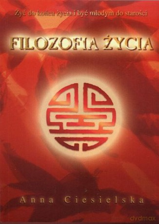Filozofia życia - Anna Ciesielska [KSIĄŻKA]