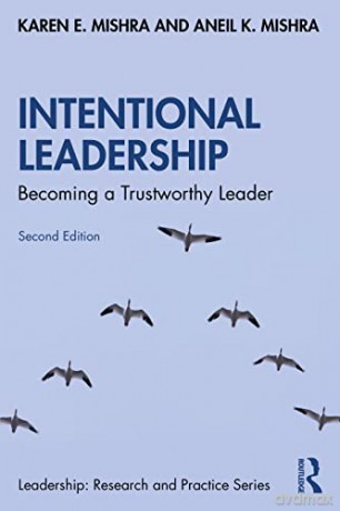 Intentional Leadership: Becoming a Trustworthy Leader (Leadership: Research and Practice) - Karen E. Mishra [KSIĄŻKA]
