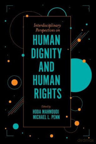 Interdisciplinary Perspectives on Human Dignity and Human Rights [KSIĄŻKA]