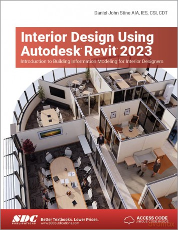 Interior Design Using Autodesk Revit 2023: Introduction to Building Information Modeling for Interior Designers - Daniel John Stine [KSIĄŻKA]