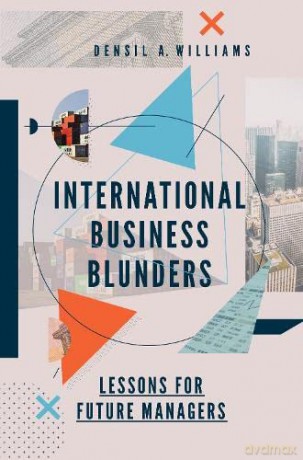 International Business Blunders: Lessons for Future Managers - Densil A. Williams [KSIĄŻKA]