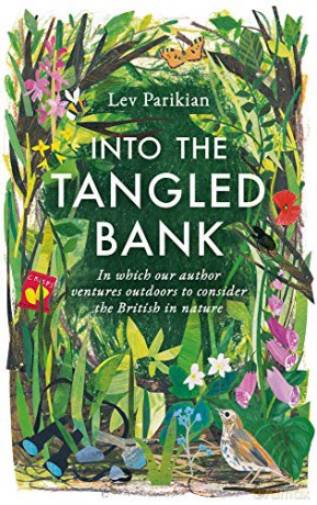 Into the Tangled Bank: In Which Our Author Ventures Outdoors to Consider the British in Nature - Lev Parikian [KSIĄŻKA]