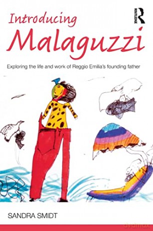 Introducing Malaguzzi: Exploring the life and work of Reggio Emilia's founding father (Introducing Early Years Thinkers) - Sandra Smidt [KSIĄŻKA]