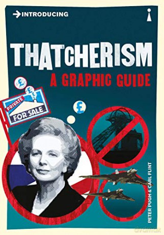 Introducing Thatcherism: A Graphic Guide (Graphic Guides) - Peter Pugh [KSIĄŻKA]
