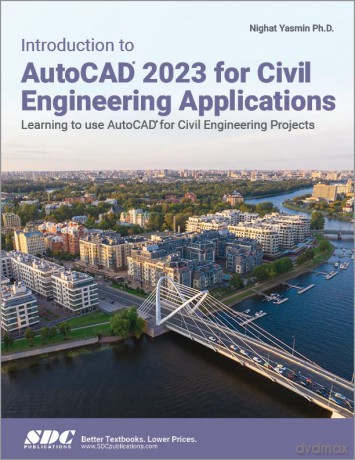 Introduction to AutoCAD 2023 for Civil Engineering Applications: Learning to use AutoCAD for Civil Engineering Projects - Nighat Yasmin [KSIĄŻKA]