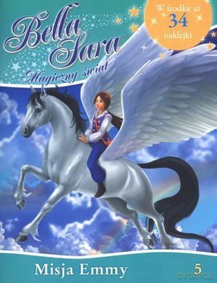 Bella Sara. Magiczny świat. nr 05 Misja Emmy [KSIĄŻKA]