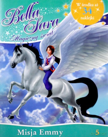Bella Sara. Magiczny świat. nr 05 Misja Emmy [KSIĄŻKA]