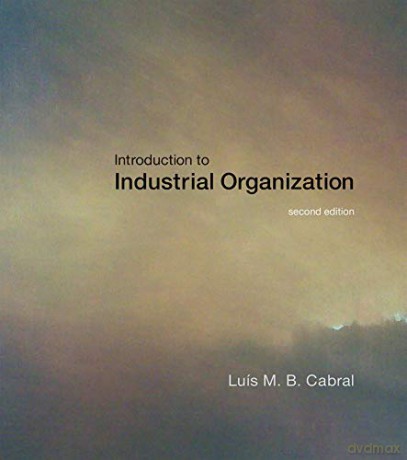 Introduction to Industrial Organization (The MIT Press) - Luis M. B. Cabral [KSIĄŻKA]