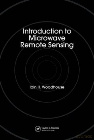 Introduction to Microwave Remote Sensing - Iain H. Woodhouse [KSIĄŻKA]