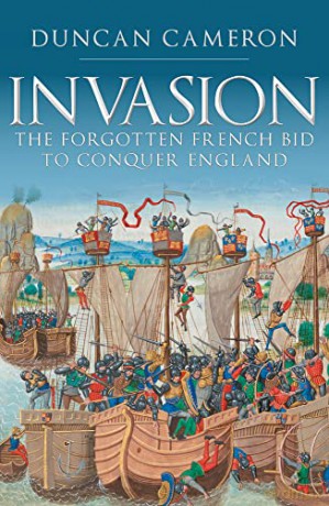 Invasion: The Forgotten French Bid to Conquer England - Duncan Cameron [KSIĄŻKA]