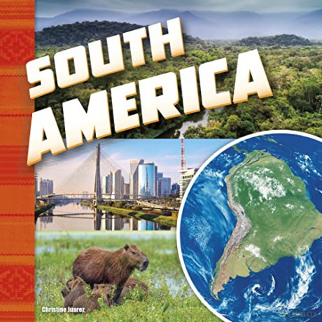 Investigating Continents: South America - Christine Juarez [KSIĄŻKA]