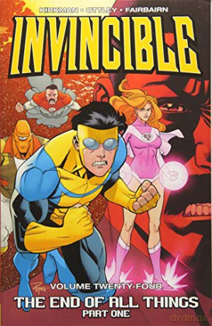 Invincible Volume 24: The End of All Things, Part 1 (Invincible, 24) - Robert Kirkman [KSIĄŻKA]
