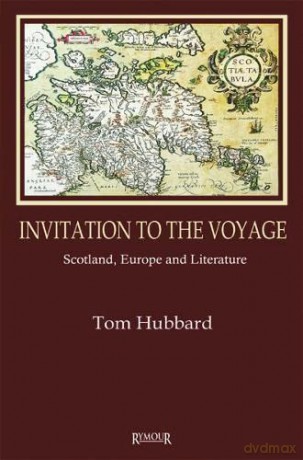 Invitation to the Voyage: Scotland, Europe and Literature - Tom Hubbard [KSIĄŻKA]