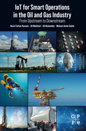 IoT for Smart Operations in the Oil and Gas Industry: From Upstream to Downstream - Farhan Hussain [KSIĄŻKA]