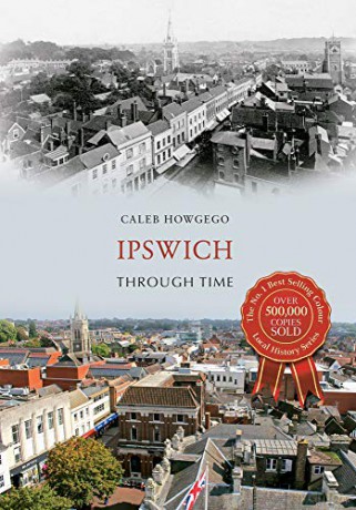 Ipswich Through Time - Caleb Howgego [KSIĄŻKA]