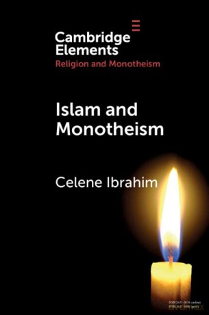 Islam and Monotheism (Elements in Religion and Monotheism) - Celene Ibrahim [KSIĄŻKA]