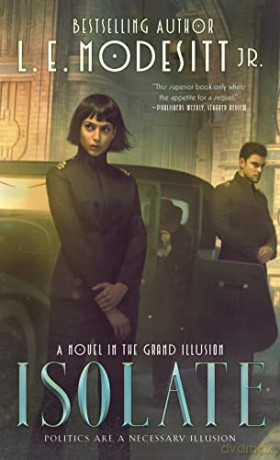 Isolate: A Novel in the Grand Illusion: 1 - L E Modesitt [KSIĄŻKA]