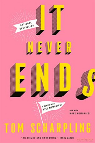 It Never Ends: A Memoir with Nice Memories! - Tom Scharpling [KSIĄŻKA]