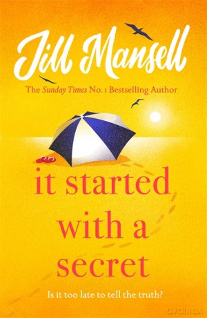 It Started with a Secret: The unmissable Sunday Times bestseller from author of MAYBE THIS TIME - Jill Mansell [KSIĄŻKA]
