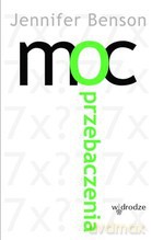 Moc przebaczenia - Jennifer Benson [KSIĄŻKA]