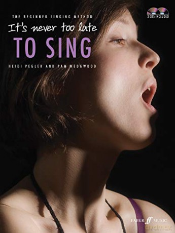 It's Never Too Late To Sing (with 2 Free Audio CD's) [It's Never Too Late] (It's Never Too Late To Play...) - Heidi Peglar [KSIĄŻKA]