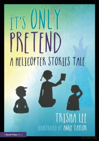 It's Only Pretend: A Helicopter Stories Tale - Trisha Lee [KSIĄŻKA]