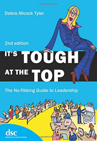It's Tough at the Top: The No-Fibbing Guide to Leadership - Debra Allcock Tyler [KSIĄŻKA]