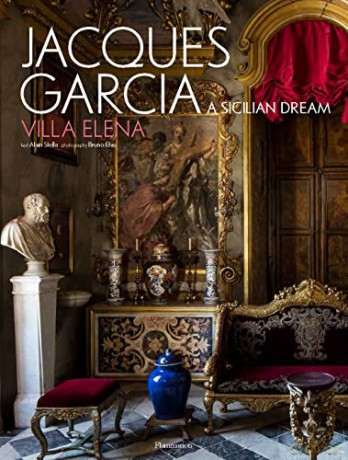 Jacques Garcia: A Sicilian Dream: Villa Elena - Jacques Garcia [KSIĄŻKA]