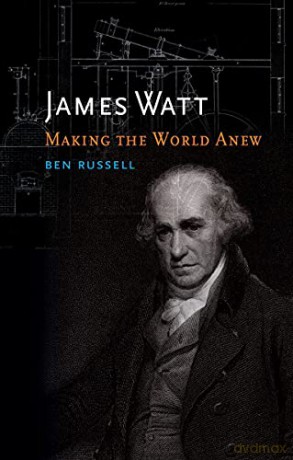 James Watt: Making the World Anew - Ben Russell [KSIĄŻKA]