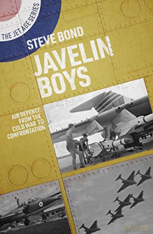 Javelin Boys: Air Defence from the Cold War to Confrontation (Jet Age) - Steve Bond [KSIĄŻKA]